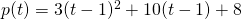 p(t) = 3(t-1)^2  + 10(t-1) + 8