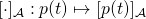 [\cdot]_{\mathcal{A}}: p(t) \mapsto [p(t)]_{\mathcal{A}}